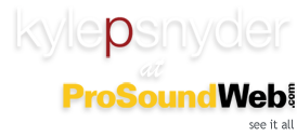 kyle p snyder @ prosoundweb.com